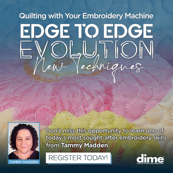 Edge to Edge Evolution Quilting with Your Embroidery Machine Virtual Event